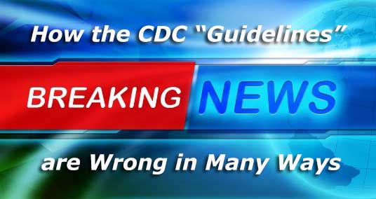 CDC Guidelines are Wrong in Many Ways